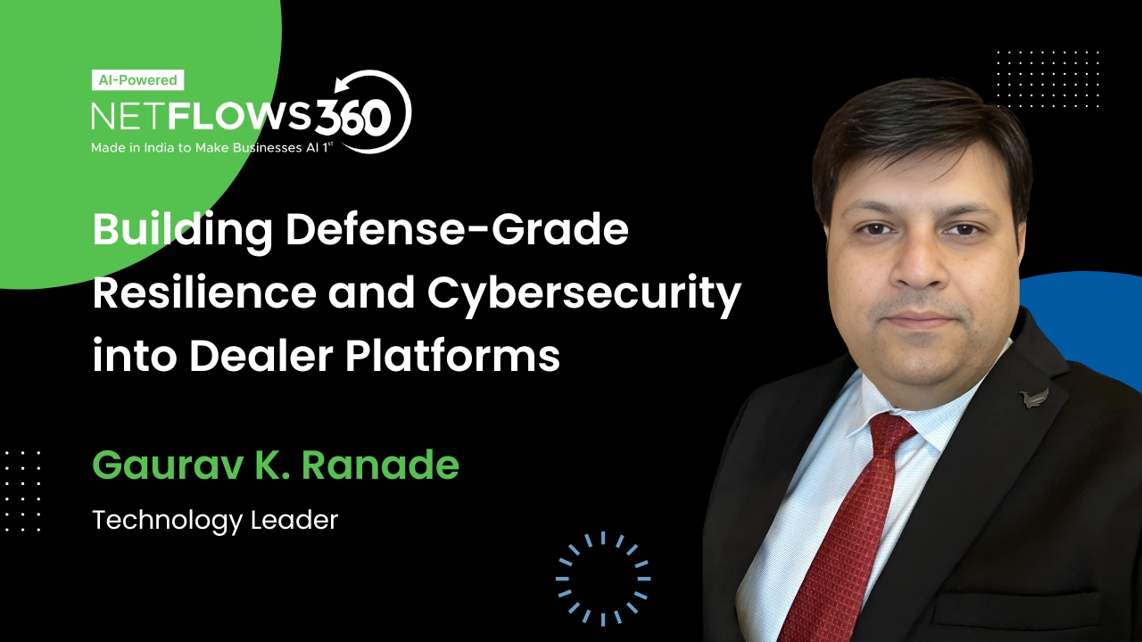 Gaurav Ranade shares insights on dealer platform resilience and cybersecurity